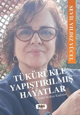 Tükürükle Yapıştırılmış Hayatlar - 1
