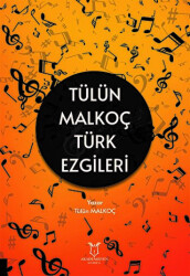 Tülün Malkoç Türk Ezgileri - Akademisyen Kitabevi