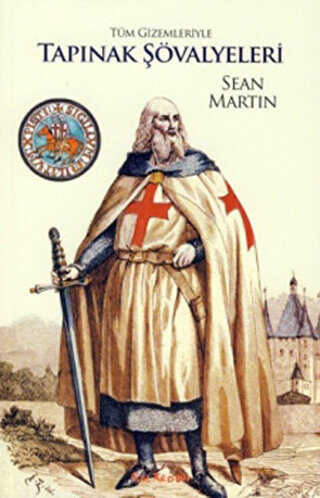 Tüm Gizemleriyle Tapınak Şövalyeleri - Kalkedon Yayıncılık