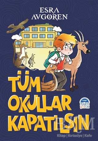 TÜM OKULLAR KAPATILSIN - Martı Çocuk Yayınları