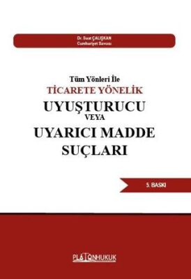 Tüm Yönleri İle Ticarete Yönelik Uyuşturucu Veya Uyarıcı Madde Suçları - 1