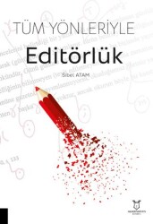 Tüm Yönleriyle Editörlük - Akademisyen Kitabevi