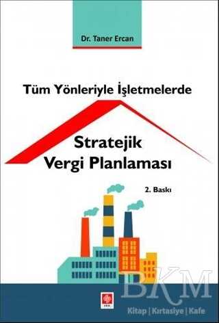 Tüm Yönleriyle İşletmelerde Stratejik Vergi Planlaması - 1