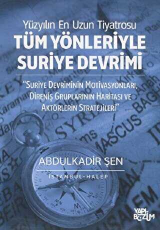 Tüm Yönleriyle Suriye Devrimi - Yapı-Bozum Yayınları