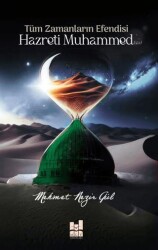 Tüm Zamanların Efendisi Hazreti Muhammed Sav - Mgv Yayınları