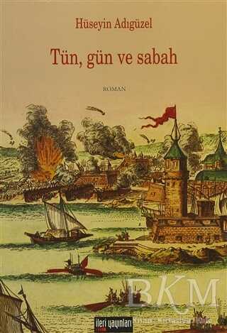 Tün, Gün ve Sabah - İleri Yayınları