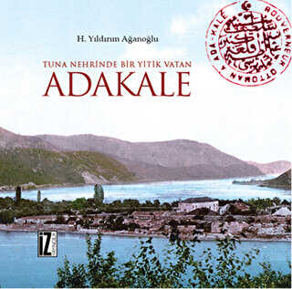Tuna Nehrinde Bir Yitik Vatan Adakale - İz Yayıncılık