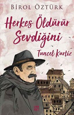 Tuncel Kurtiz - Herkes Öldürür Sevdiğini kapağı