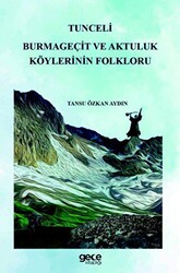 Tunceli Burmageçit ve Aktuluk Köylerinin Folkloru - Gece Kitaplığı