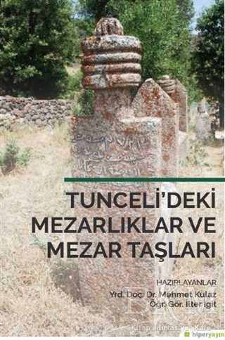 Tunceli’deki Mezarlıklar ve Mezar Taşları - Hiperlink Yayınları