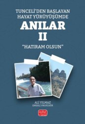 Tunceli’den Başlayan Hayat Yürüyüşümde Anılar II Hatıram Olsun - Nobel Bilimsel Eserler