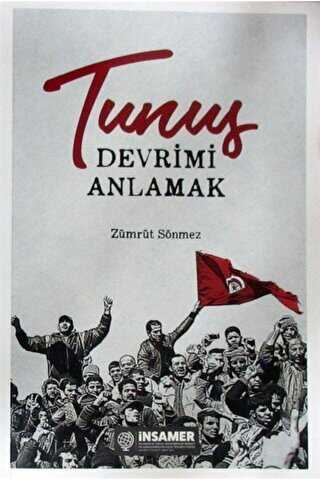 Tunus - Devrimi Anlamak