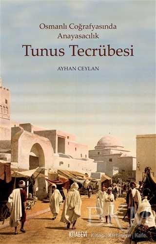 Tunus Tecrübesi - Osmanlı Coğrafyasında Anayasacılık