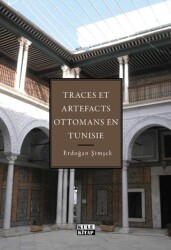 Tunus`taki Osmanlı İzleri ve Eserleri - Kule Kitap