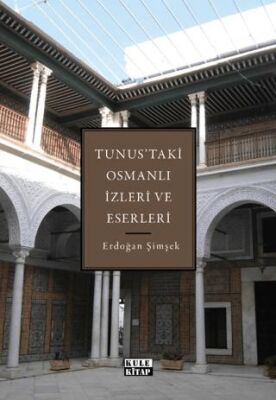 Tunus`taki Osmanlı İzleri ve Eserleri - 1