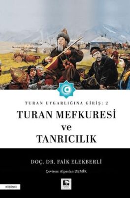 Turan Uygarlığına Giriş: 2 Turan Mefkuresi ve Tanrıcılık - 1