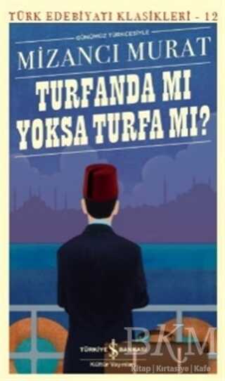 Turfanda Mı Yoksa Turfa Mı? - İş Bankası Kültür Yayınları