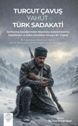 Turgut Çavuş Yahut Türk Sadakati - Post Yayınevi