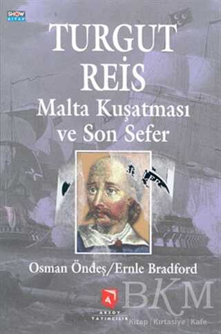 Turgut Reis Malta Kuşatması ve Son Sefer - Aksoy Yayıncılık