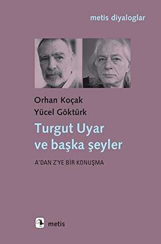 Turgut Uyar ve Başka Şeyler - Metis Yayınları