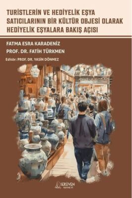 Turistlerin ve Hediyelik Eşya Satıcılarının Bir Kültür Objesi Olarak Hediyelik Eşyalara Bakış Açısı - 1