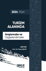 Turizm Alanında Araştırmalar ve Değerlendirmeler - Mart 2024 - Gece Kitaplığı