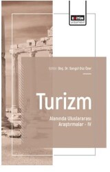 Turizm Alanında Uluslararası Araştırmalar – IV - Eğitim Yayınevi - Bilimsel Eserler