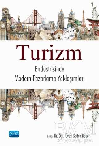 Turizm Endüstrisinde Modern Pazarlama Yaklaşımları - Nobel Akademik Yayıncılık