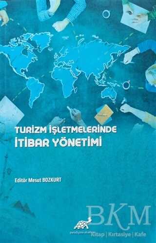 Turizm İşletmelerinde İtibar Yönetimi - Paradigma Akademi Yayınları