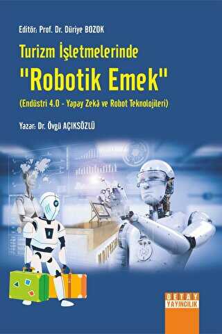 Turizm İşletmelerinde Robotik Emek - Detay Yayıncılık