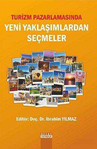 Turizm Pazarlamasında Yeni Yaklaşımlardan Seçmeler - Detay Yayıncılık