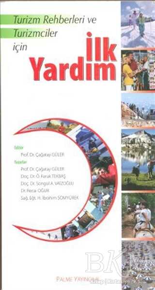 Turizm Rehberleri ve Turizmciler İçin İlk Yardım - Palme Yayıncılık