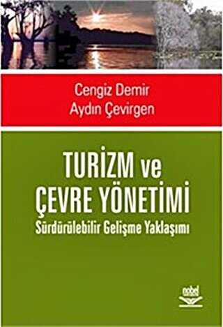 Turizm ve Çevre Yönetimi Sürdürülebilir Gelişme Yaklaşımı - Nobel Akademik Yayıncılık