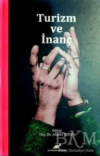 Turizm ve İnanç - Paradigma Akademi Yayınları