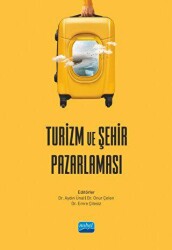 Turizm ve Şehir Pazarlaması - Nobel Akademik Yayıncılık