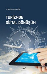 Turizmde Dijital Dönüşüm - Paradigma Akademi Yayınları