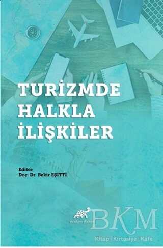 Turizmde Halkla İlişkiler - Paradigma Akademi Yayınları