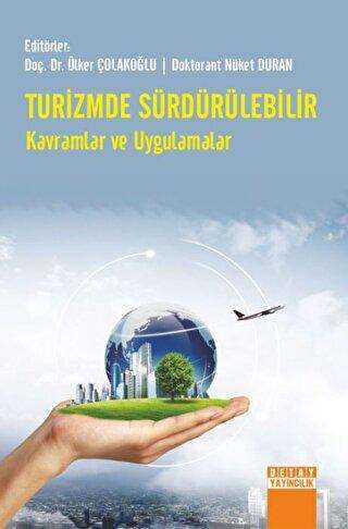 Turizmde Sürdürülebilir Kavramlar ve Uygulamalar - Detay Yayıncılık
