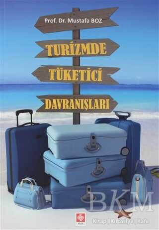 Turizmde Tüketici Davranışları - Ekin Basım Yayın