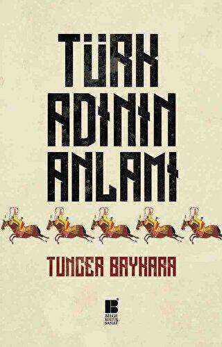 Türk Adının Anlamı - Bilge Kültür Sanat