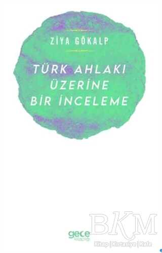 Türk Ahlakı Üzerine Bir İnceleme - Gece Kitaplığı