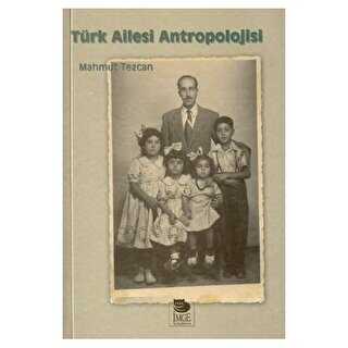 Türk Ailesi Antropolojisi - İmge Kitabevi Yayınları