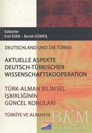Türk - Alman Bilimsel İşbirliğinin Güncel Konuları - Aktüelle Aspekte Deutsch - Türkischer Wissenschaftskooperation