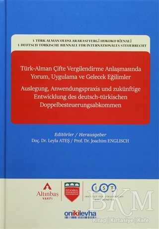 Türk-Alman Çifte Vergilendirme Anlaşmasında Yorum, Uygulama ve Gelecek Eğilimler - On İki Levha Yayınları