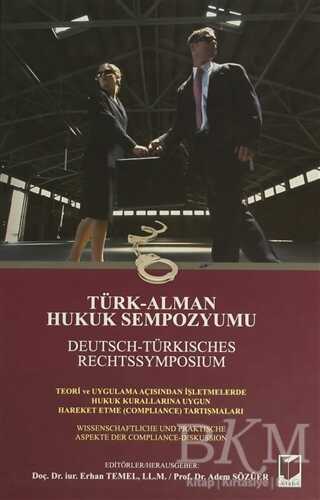 Türk-Alman Hukuk Sempozyumu - Deutsch-Türkisches Rechtssymposium - Adalet Yayınevi