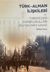 Türk-Alman İlişkileri ve Türkiye`deki Alman Okulları - Atatürk Araştırma Merkezi