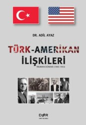 Türk-Amerikan ilişkileri Truman Dönemi 1945-1953 - Der Yayınları