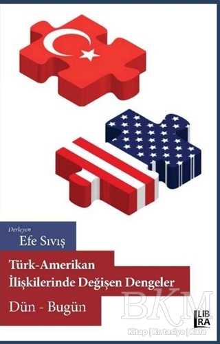 Türk-Amerikan İlişkilerinde Değişen Dengeler
