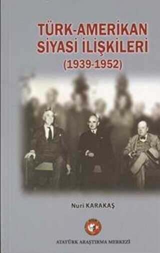 Türk-Amerikan Siyasi İlişkileri 1939-1952