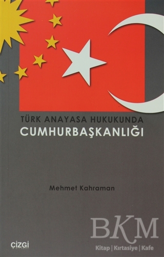 Türk Anayasa Hukukunda Cumhurbaşkanlığı
